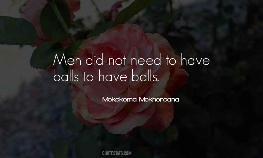 Have Balls Quotes #13818