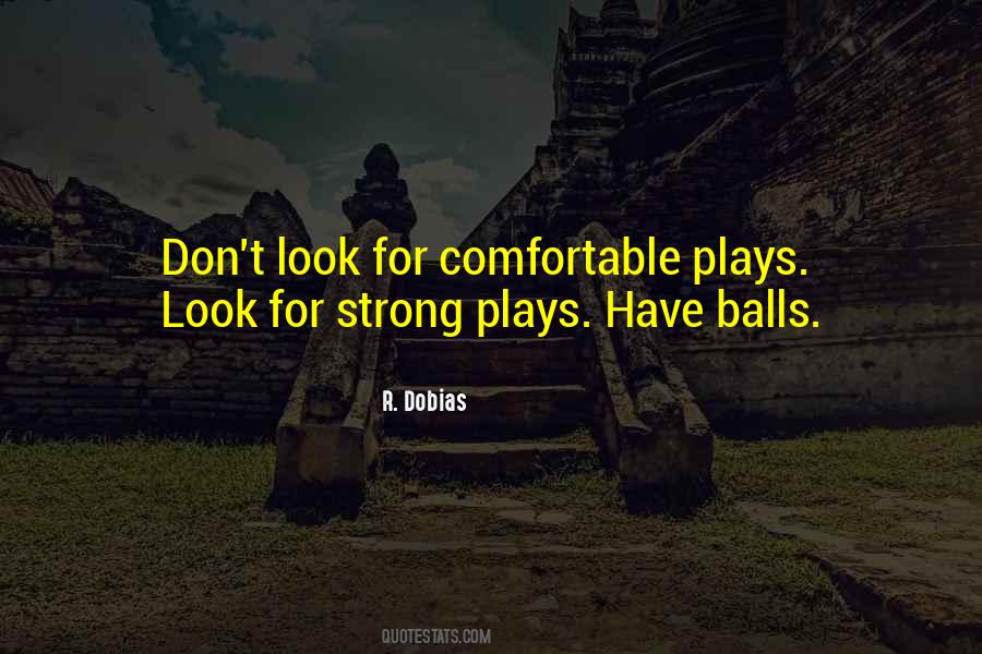 Have Balls Quotes #1569845