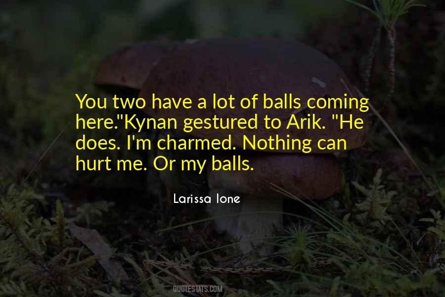 Have Balls Quotes #47003