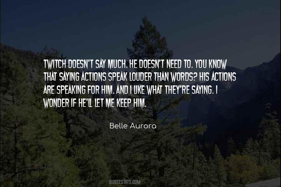 Quotes About Actions Speak Louder Than Words #170752