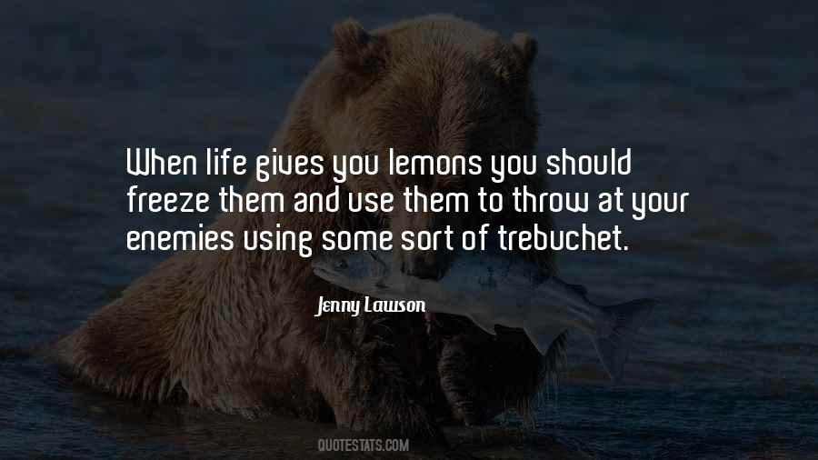 Quotes About Life Gives You Lemons #1089067