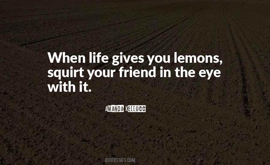 Quotes About Life Gives You Lemons #1314337
