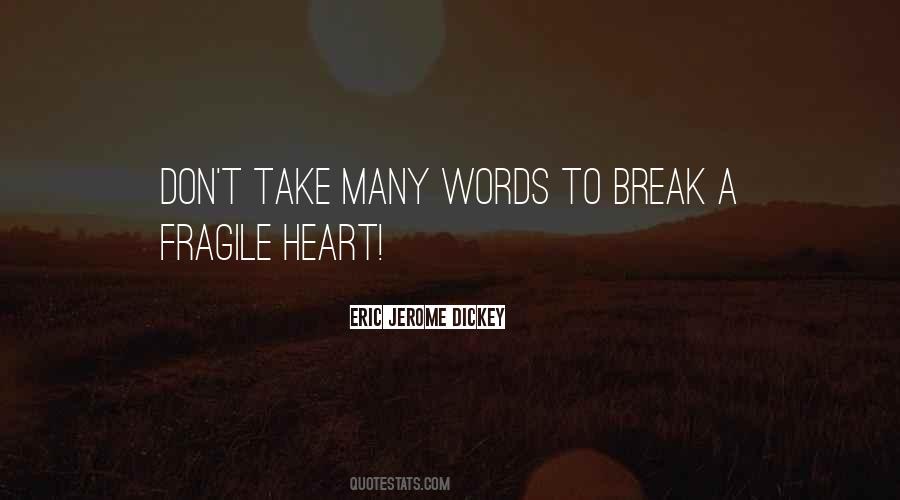 Quotes About Having A Fragile Heart #724173