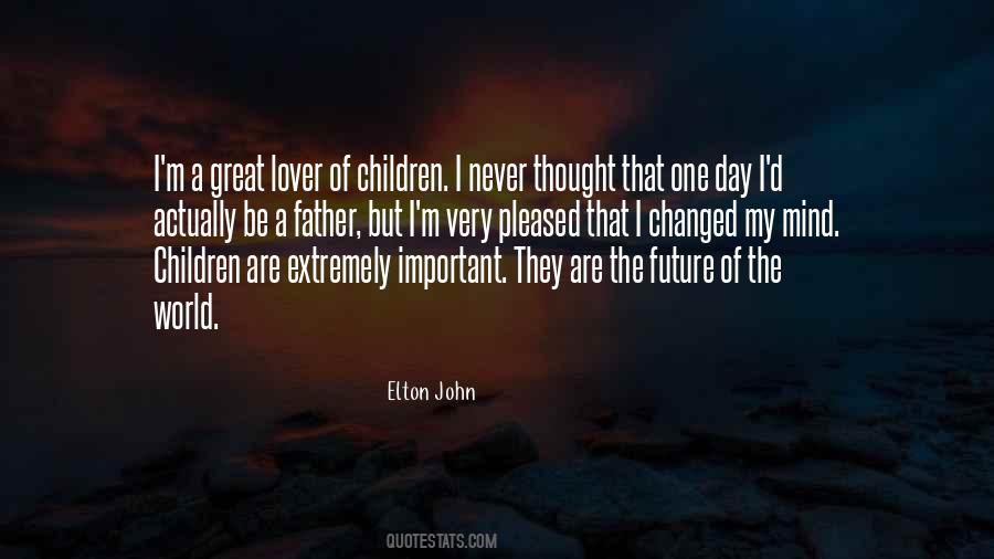 Children Are The Future Quotes #1324079