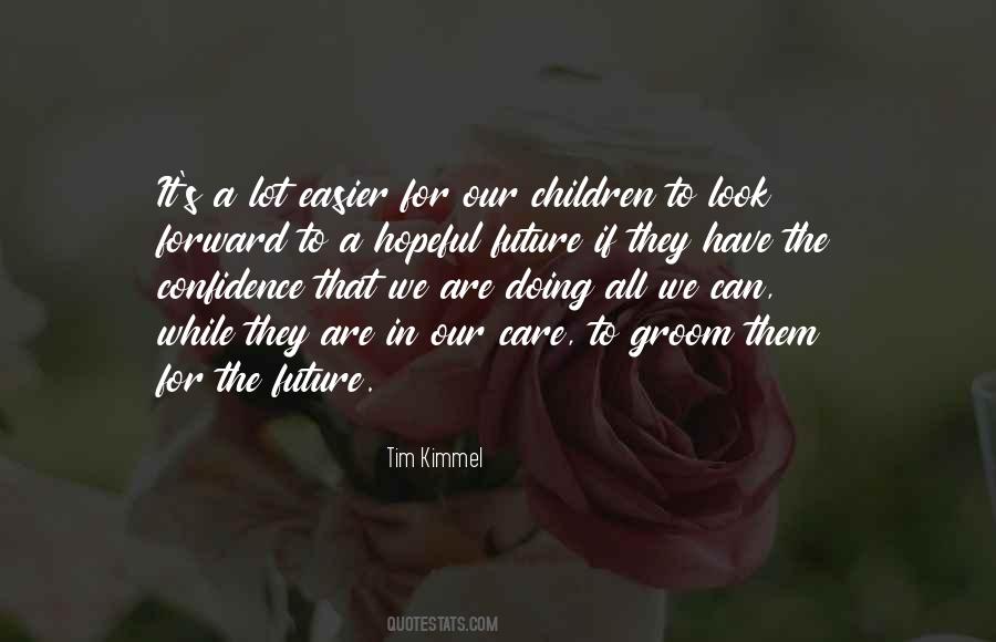 Children Are The Future Quotes #808069