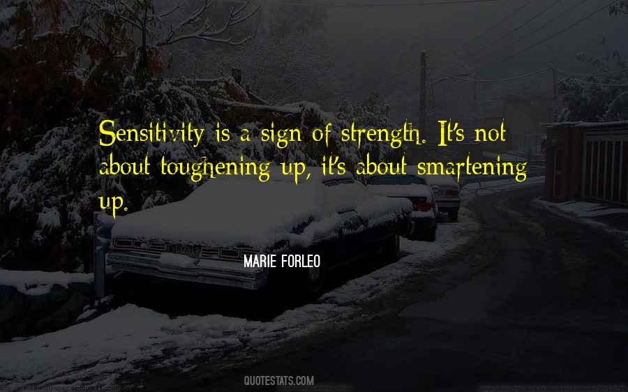 Quotes About Sensitivity And Strength #1383037