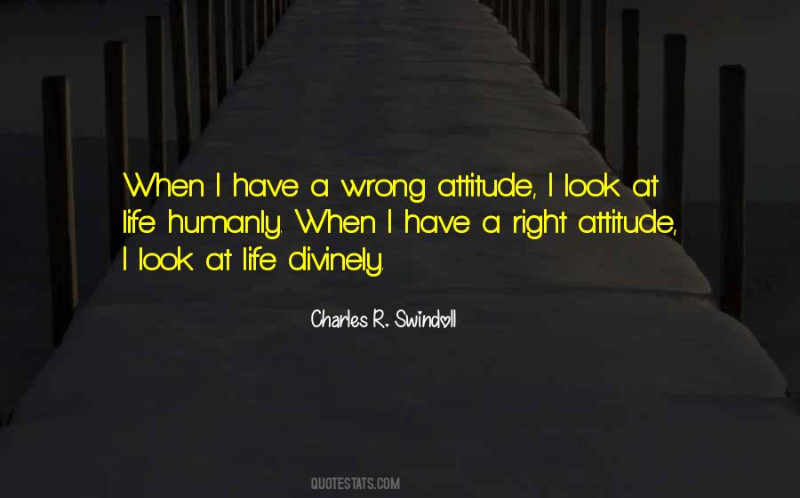 Wrong Attitude Quotes #308066