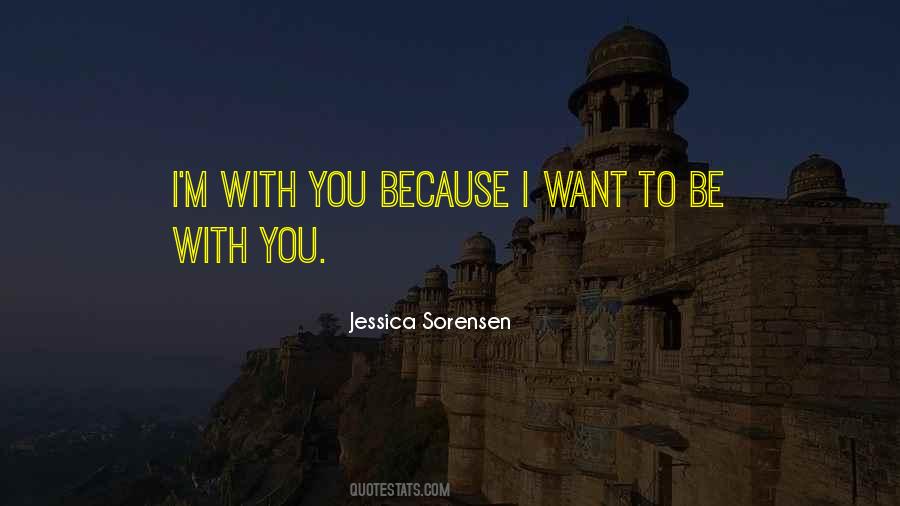 Quotes About I Want To Be With You #177042