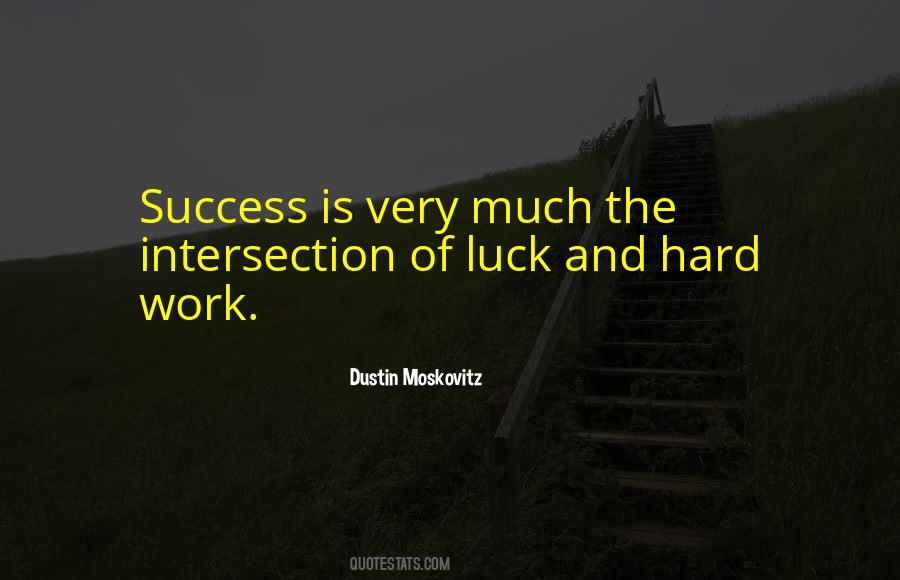Quotes About Luck And Hard Work #1154642