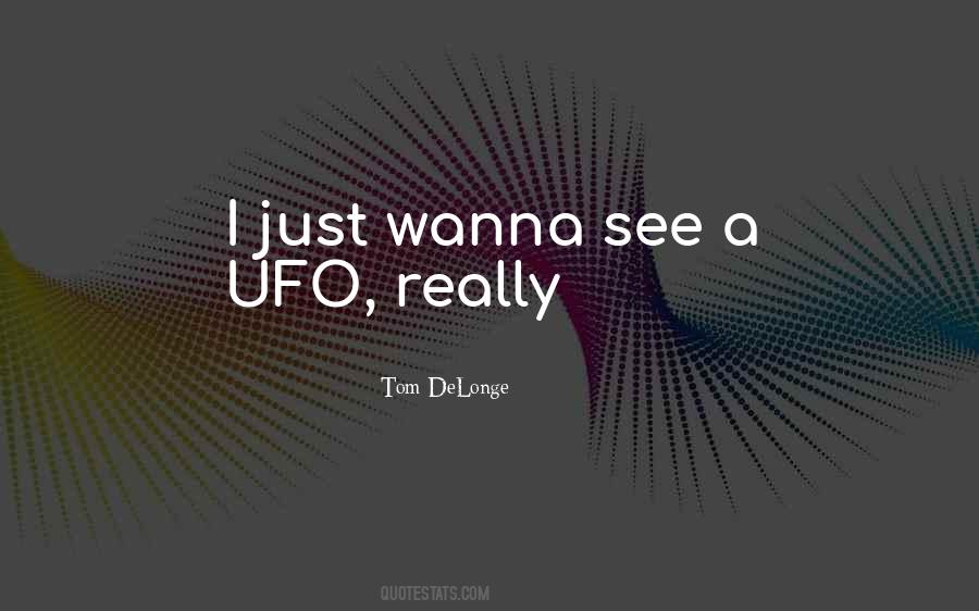 Quotes About Ufo #526368