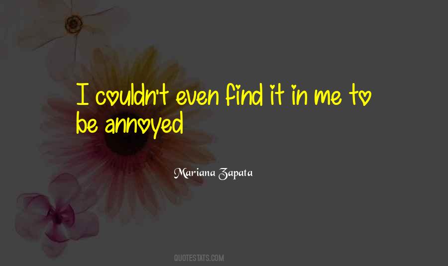 Quotes About Annoyed #961438