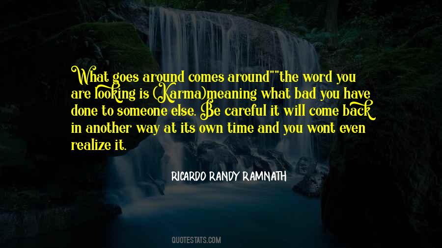 Quotes About What Goes Around Comes Around #1516490