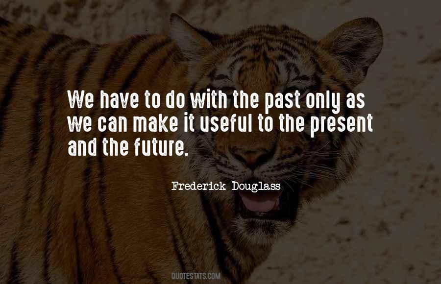 Quotes About The Present And The Future #1771176