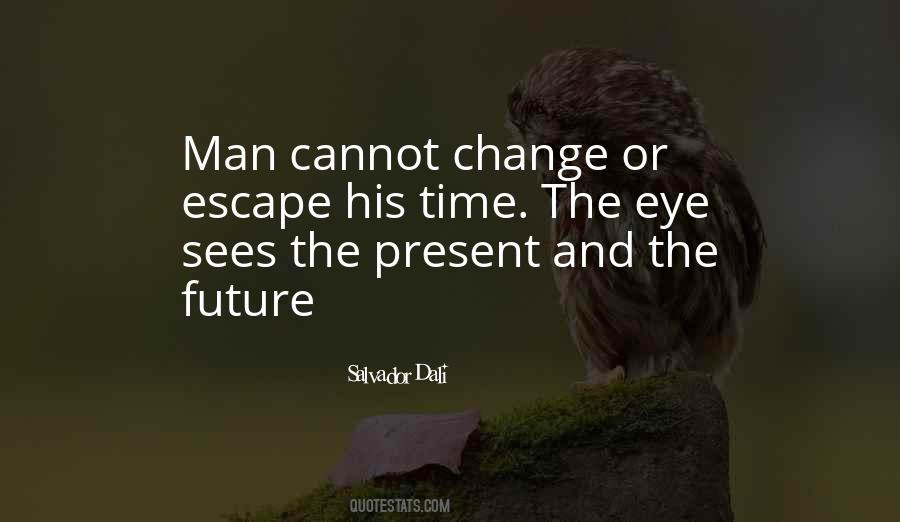 Quotes About The Present And The Future #779994