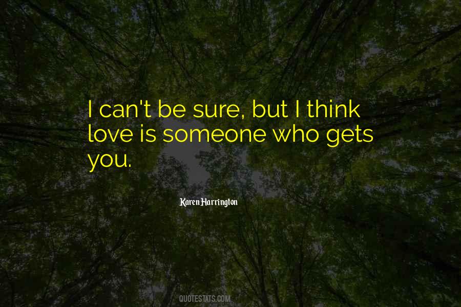 Quotes About Someone Who Gets You #1801940