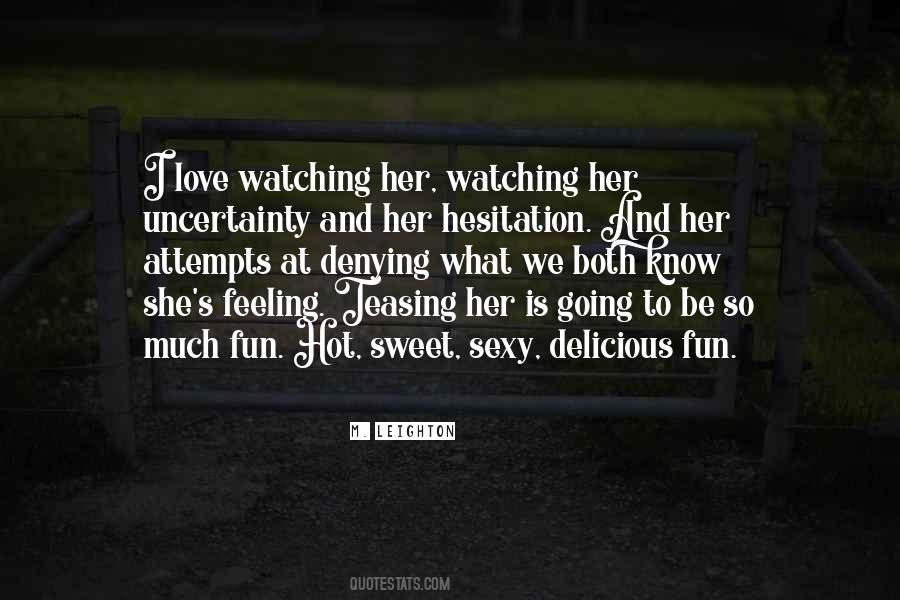 Quotes About Watching Someone You Love #7101