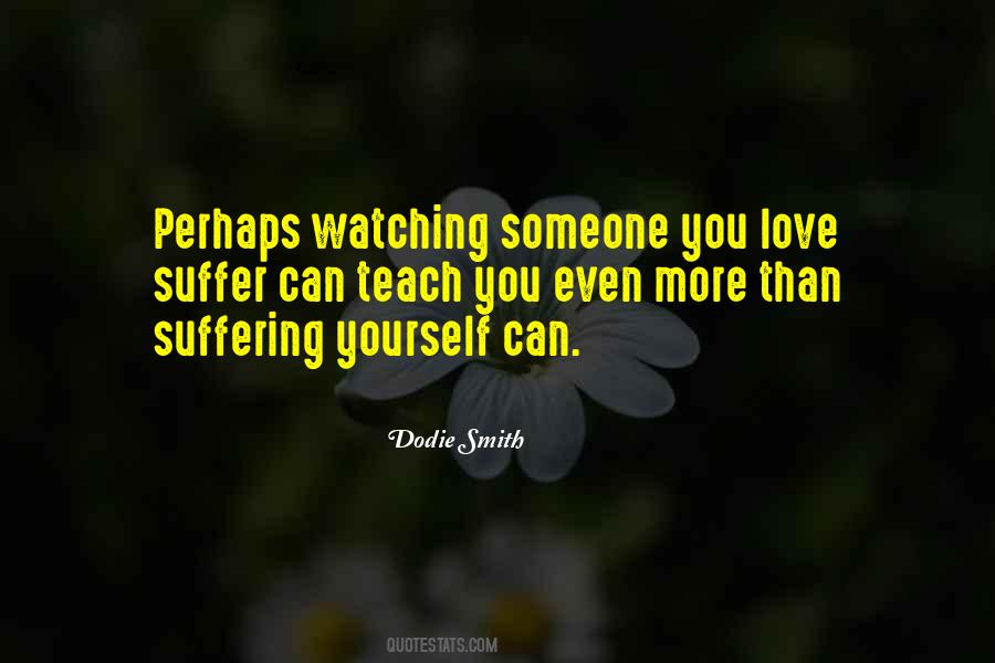 Quotes About Watching Someone You Love #896770
