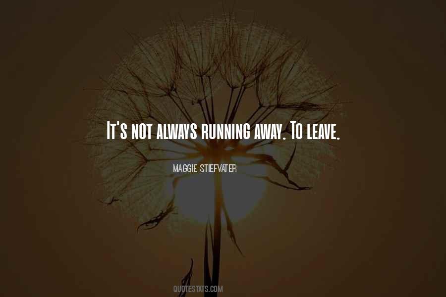 Quotes About Running Away #925798