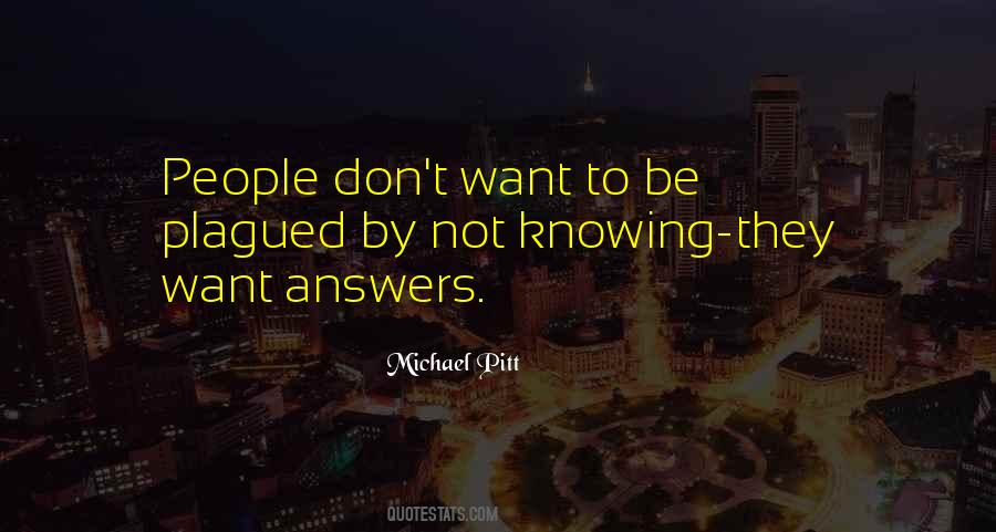 Quotes About Not Knowing All The Answers #239247