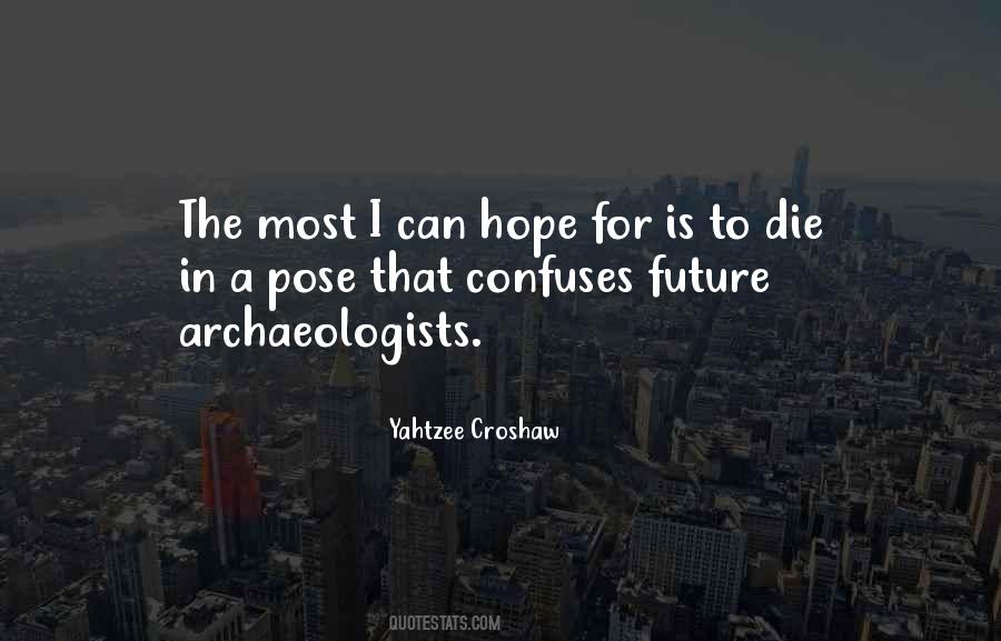 Quotes About Archaeologists #1646008