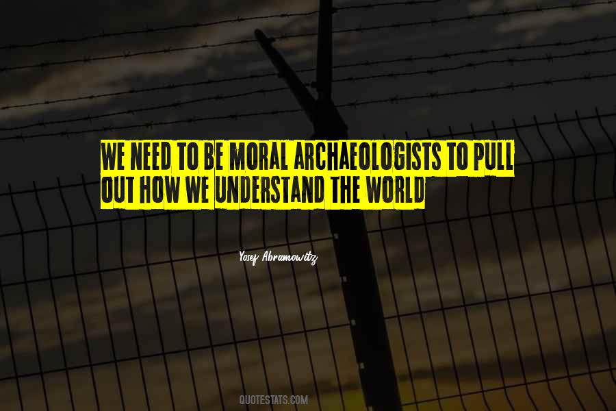 Quotes About Archaeologists #835295