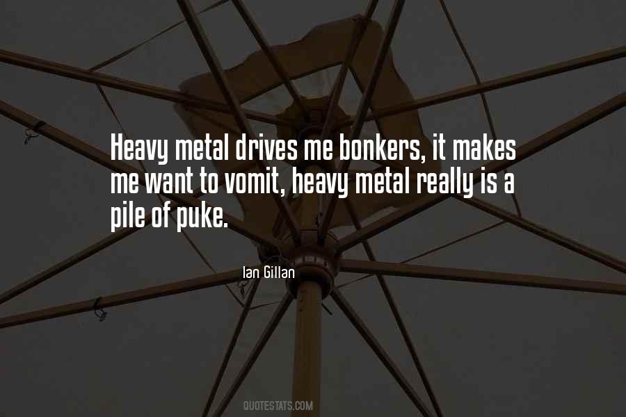 Quotes About Heavy Metal #106871