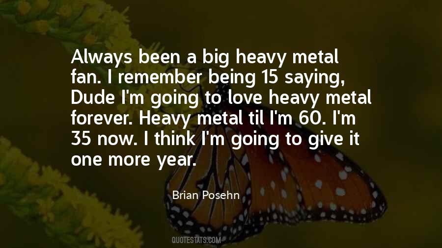 Quotes About Heavy Metal #337005