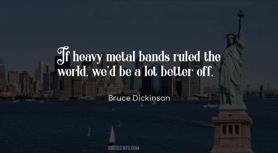 Quotes About Heavy Metal #642433