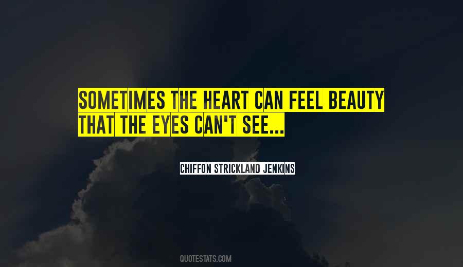 Beauty Of All I Can Feel And See Quotes #459198