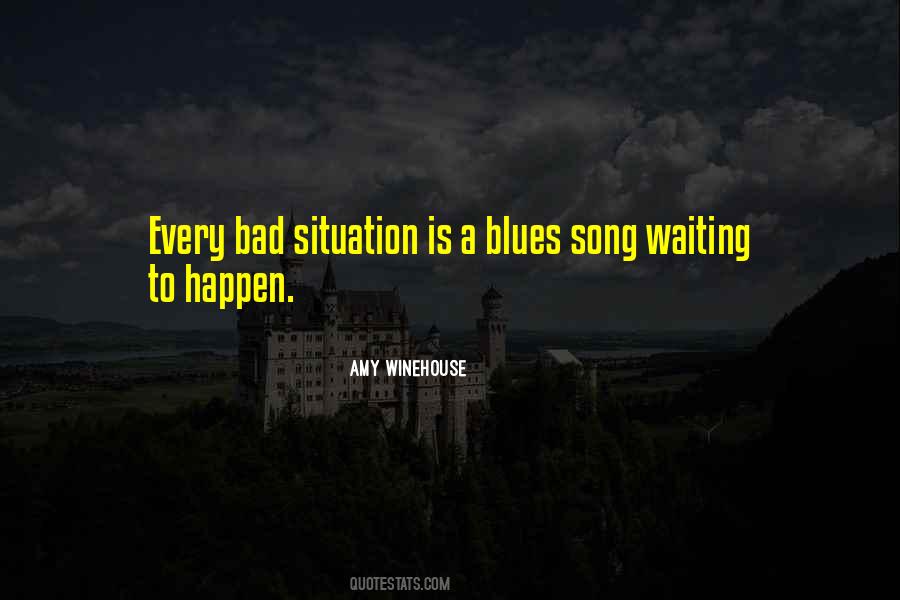 Quotes About Waiting For Something Bad To Happen #165765