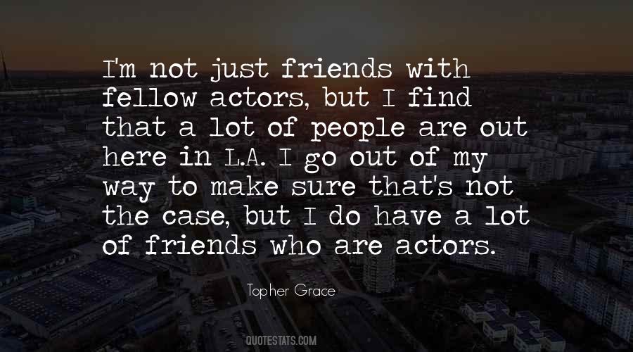 Quotes About Just Friends #746563