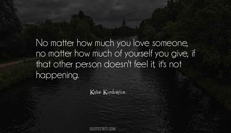 Quotes About How Much You Love Someone #297371