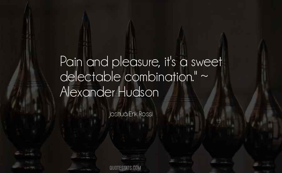 Quotes About Pain And Pleasure #1232764