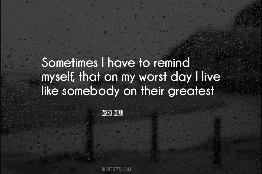 Quotes About The Worst Day Ever #69986