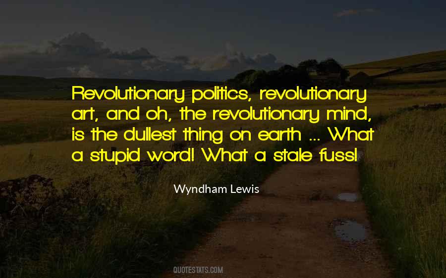 Quotes About Revolutionary Politics #747915