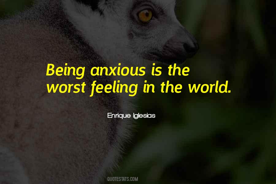 Quotes About Worst Feeling #1612593