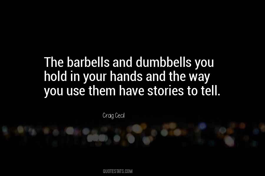 Quotes About Dumbbells #251669