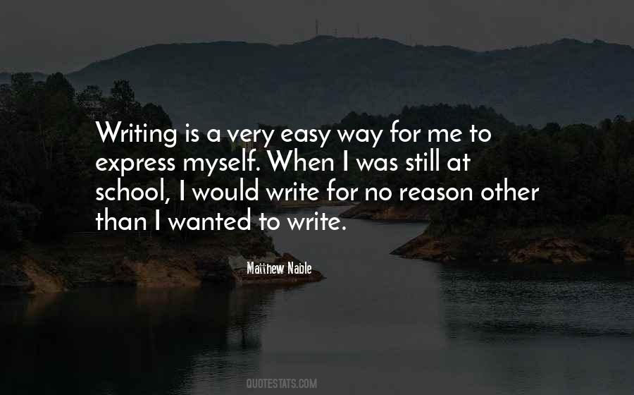 Reason For Writing Quotes #1498968