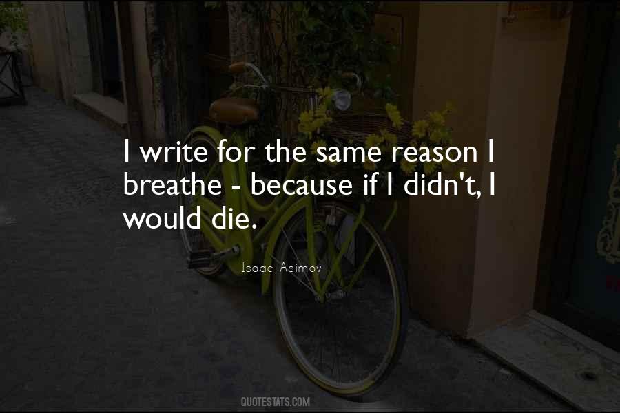 Reason For Writing Quotes #339216