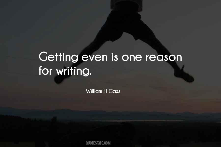 Reason For Writing Quotes #487918