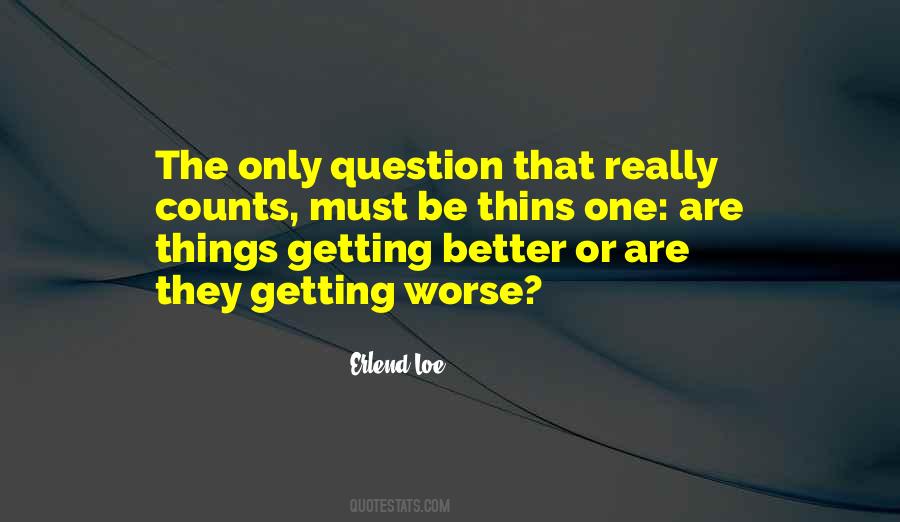 Quotes About Getting Worse #1821965