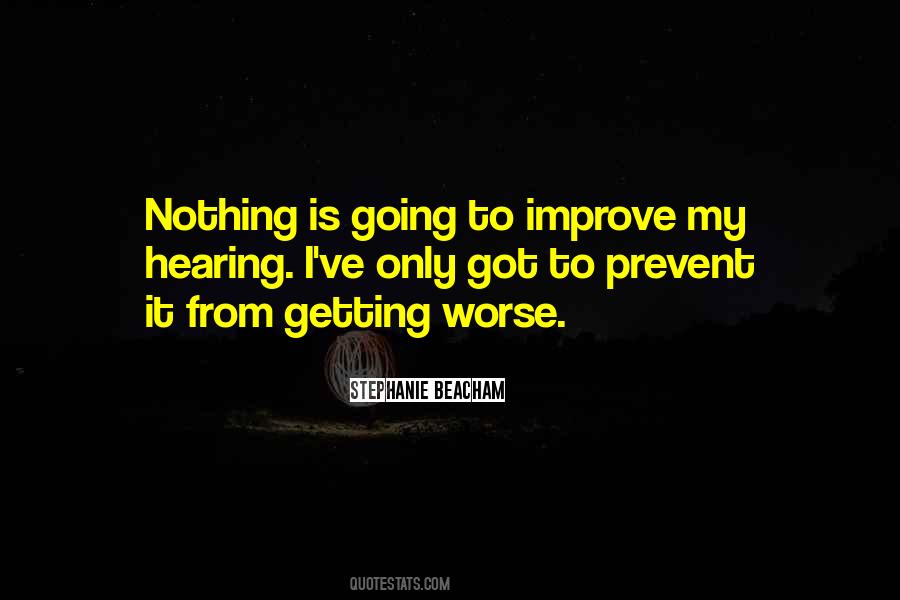 Quotes About Getting Worse #5093