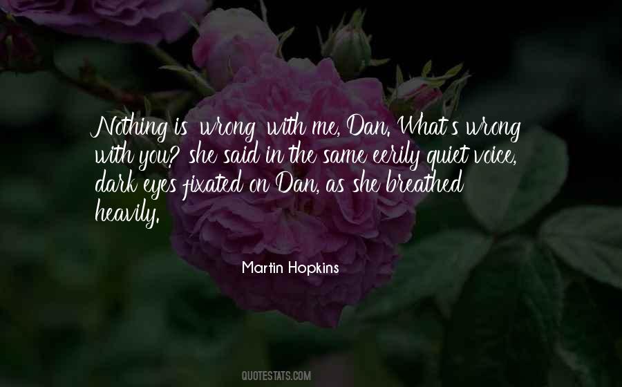 Quotes About What's Wrong With Me #111200