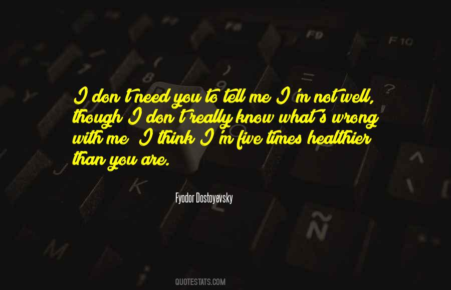Quotes About What's Wrong With Me #207419