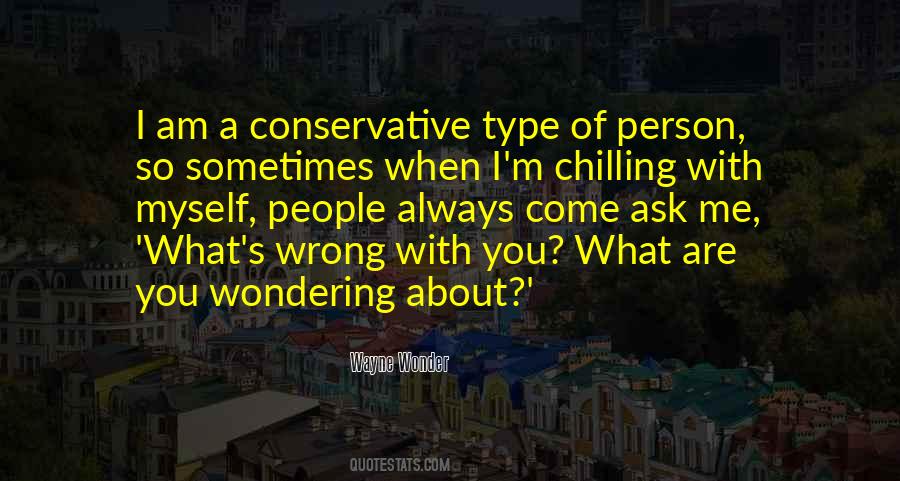 Quotes About What's Wrong With Me #403781