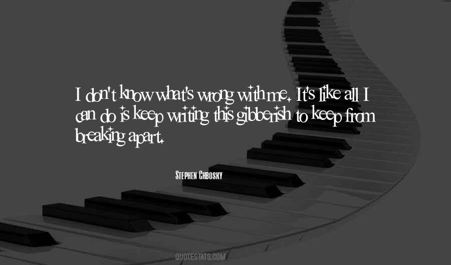 Quotes About What's Wrong With Me #978676