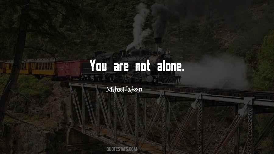 Quotes About You Are Not Alone #99199