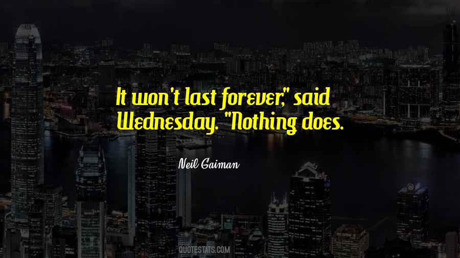 Quotes About Nothing Last Forever #1489900