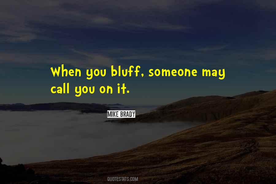 Quotes About Bluff #486052