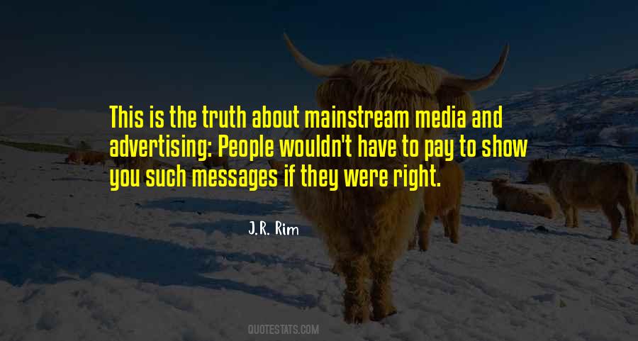 Quotes About The Mainstream Media #1781086